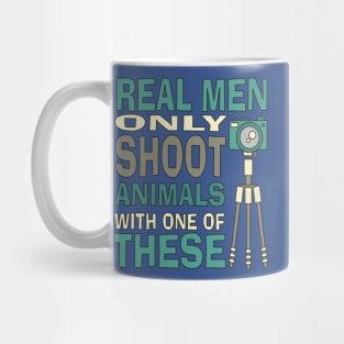 Real men only shoot with cameras Mug